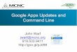 Google Apps Updates and Command Line - MCNC · Customizable Dashboard controls Access account and service settings, and perform other administrative tasks by clicking controls on