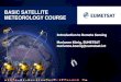 BASIC SATELLITE METEOROLOGY COURSE - Eumetraineumetrain.org/data/3/309/bsc_s2.pdf · BASIC SATELLITE METEOROLOGY COURSE Introduction to Remote Sensing Marianne König, EUMETSAT marianne.koenig@eumetsat.int