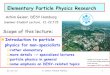 Elementary Particle Physics Research - summerstudents.desy.de · 21.-22.7.15 A. Geiser, Particle Physics 1 Elementary Particle Physics Research Introduction to particle physics for