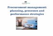 Procurement management planning, processes and performance ...purchasingtraining.ro/wp-content/uploads/2019/01/Procurement-management_planning... · Ø Buyer-ilor seniori, adepti