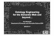 Ontology Engineering for the Semantic Web and beyondevabl45/files/Pres120117.pdf · January 16, 2012 Department of Computer and Information Science (IDA) Linköpings universitet,