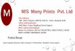 M M/S M/S Mony Prints Pvt. Ltd - Brief Introduction Mony thPrints was started by Shri Jitendra Gupta