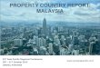 PROPERTY COUNTRY REPORT: MALAYSIA - RapJapan · Hermitage Sri Hartamas 857 474 –1,378 From RM1,000 psf Westside III Desa Park City 469 1,077 –1,927 From RM636 psf Location of