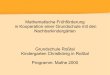 Mathematische Frühförderung in Kooperation einer ... · Kooperation zwischen Kindergarten und Grundschule Kooperation zwischen Kindergarten und Grundschule besteht in Roßtal seit