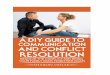 A MEDIATOR'S DIY GUIDE TO CONLICT RESOLUTION fileexact techniques. Dolak / DIY Guide To Communication / 3-44 I want you to have these tools so you can resolve your conflict on your