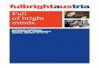 Full of bright minds. - Fulbright Austria · Modul University Vienna (2012) (Chairperson 2015) Fulbright Austria Secretariat Staff: Lonnie R. Johnson Executive Director Elizabeth