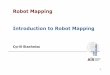 Robot Mapping Introduction to Robot Mapping - uni-freiburg.deais.informatik.uni-freiburg.de/teaching/ws13/mapping/pdf/slam01-intro.pdf · 4 What is SLAM? ! Computing the robot’s