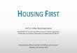 HOUSING FIRST - stiftung- · PDF filePionier in New York: Pathways to Housing. Ausschließlich konzentriert Ausschließlich konzentriert auf Wohnungslose mit psychischen Erkrankungen
