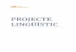 PROJECTE LINGÜ I STIC - escolalamaquinista.cat · 2 4.1.1.4. Recursos tecnològics per a l’aprenentatge de la llengua estrangera 4.1.1.5. L’ús de la llengua estrangera a l’aula