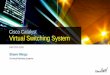 Cisco Catalyst Virtual Switching System Cisco Catalyst Virtual Switching System BRKCRS-3035 Shawn Wargo