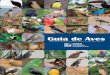 Guia de Aves - funed.mg.gov.br · teresse pela biodiversidade brasileira das espécies de aves na Funed. A primeira pesquisa (não publicada), realizada em 2007 re-gistrou 30 espécies