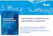 Kuvapaikka palveluiden integrointi - socca.fi · Verkostot ja verkostojen johtaminen Verkoston kehittäminen Parviäly Palveluajattelu Palveluiden integrointi. 15/05/2017 3 Moniverkostoympäristö