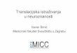 Translacijska istraživanja u neuroznanosti - ark.mef.hrark.mef.hr/MICC/micc8_Simic.pdf · Glavni razlozi za neuspjeh translacije istraživanja u nove načine liječenja su: 1. Upotreba
