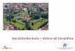 Varaždinska kuća dobro od Varaždina - croatia.hr · • Uređenje gradske jezgre, poticaji za uređenje i održavanje vizualnog ambijenta grada, prenamjenju zanemarenih prostora