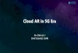 Cloud AR in 5G Era - gsma.com · Cloud AR Are Driven by a Need: highly complex processing Computing power is crucial for better customer experience. Graphic Quality Recognition