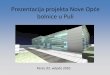 Prezentacija projekta Nove Opde bolnice u Puli · • Kapaciteti –Nova će bolnica biti situirana u dva međusobno povezana objekta koja će se realizirati dogradnjom postojeće