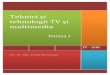 Tehnici și tehnologii TV și - robotics.ucv.rorobotics.ucv.ro/carti/mtsa/current/Curs TTTvMM - Partea I.pdf · In acest caz cantitatea de informatie pe secunda este de 240 Mbytes
