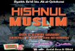 HISHNUL MUSLIM EBOOK - Islam Download Hishnul Muslim.pdf · “Dan sebutlah (nama) Tuhanmu dalâm hatimu dengan merendahkan diri dan rasa takut (pada siksaanNya), serta tidak mengeraskan