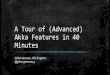 A Tour of (Advanced) Akka Features in 40 Minutes - doag.org · Akka Features in 40 Minutes Johan Janssen, Info Support @johanjanssen42. Content Why Akka? Local actor Remote actor