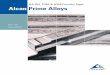 Alcan Prime Alloys · This alloy system has excellent castability, good machinability and weldability, good pressure tightness and resistance to corrosion, freedom from ‘hot cracking’