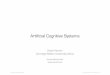 Artificial Cognitive Systems - vernon.eu · Artificial Cognitive Systems 3 Carnegie Mellon University Africa Topic Overview • Cognitivistperspective on embodiment • Emergent perspective