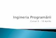 Cursul 9 18 Aprilie - Alexandru Ioan Cuza Universityadiftene/Scoala/2016/IP/Cursuri/IP09.pdf · Concurrency Patterns - deal with multi-threaded programming paradigm Single Threaded