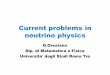 Current problems in neutrino physics - Roma Tre Universitydmf.matfis.uniroma3.it/corsi_files/249/neutrinoPhD1.pdf · Current problems in neutrino physics D.Orestano Dip. di Matematica