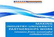 INDUSTRY-UNIVERSITY PARTNERSHIPS WORK · MAKING INDUSTRY-UNIVERSITY PARTNERSHIPS WORK Lessons from successful collaborations The leadership forum to help Europe innovate