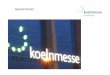 Präsentation Special Events-eng - koelnmesse.com · Seite 14 North: Hall 6-9 11-15m Hall 6: 20.880 sqm, 11m clearheight Hall 7: 16.830 sqm, 11m clearheight Hall 8: 16.830 sqm, 15m