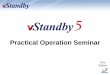 Practical Operation Seminar - NetJapan · Practical Operation Seminar. First Edition . 1. What is vStandby? 2 New concept design of Virtual Standby Availability Solution . Standby