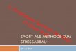 Sport als Methode zum Stressabbau · Oliver Stoll . Stress und Stressbewältigung . Stressforschung - Rückblick Die . kognitiv-transaktionale. Stresstheorie (Richard Lazarus, 1968)