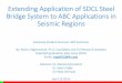 Extending Application of SDCL Steel Bridge System to ABC ... · Extending Application of SDCL Steel Bridge System to ABC Applications in Seismic Regions Graduate Student Seminar: