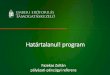 Határtalanul! program - emet.gov.hu · A Határtalanul! program bemutatása Általánoscél: A Határtalanul!program céljaa magyar-magyar kapcsolatok építése,személyes kapcsolatok