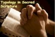 Typology in Sacred Scripture - storage.googleapis.com · 2 Biblical Typology Seminar Outline Session 1 Introduction to Typology With Examples Session 2 Types and Prefiguring – Genesis,