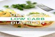 DIÄTPLAN - foodfitness.de · v  EASY LOW CARB ERNÄHRUNGSPLAN Ein Low Carb Essensplan für eine Woche. Unter 50 g Kohlenhydrate pro Tag für maximalen Fettabbau