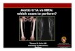 Aortic CTA vs MRA: which exam to perform? - scbtmr.org vs MRA... · Sequestration Coarctation Patent ductus arteriosus Cases – Thoracic • Circumferential wall thickening, aneurysm,
