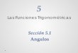 Sección 5.1 Angulos - Precálculo II – Profa. Rodriguez · • Dos ángulos cualesquiera que comparten lado el lado terminal o el lado inicial se conocen ángulos coterminales