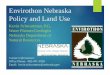 Envirothon Policy and Land Use - NRDNET · Envirothon Nebraska Policy and Land Use Kevin Schwartman, P.G. Water Planner/Geologist Nebraska Department of Natural Resources Contact