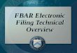 FBAR Electronic Filing Technical Overview · Agenda Introduction Overview of the FBAR Technical Updates FinCEN 114 FinCEN 114a (Record of Authorization to Electronically File FBARs)