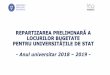 REPARTIZAREA PRELIMINARĂ A LOCURILOR BUGETATE PENTRU ... · bugetate, propunere care face totalăabstracțiede domeniile de interes strategic asumate de România la nivel naționalși