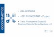 GOOD PRACTICE • «TELEHOMECARE» Project · home care activities the management of chronicity Project completed 30/10/2018 (3 years of experimentation) Project extension on the