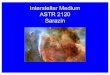 Interstellar Medium ASTR 2120 Sarazin - people.virginia.edupeople.virginia.edu/~cls7i/Classes/astr2120/Lecture22_ISM_Dust.pdf · Interstellar Medium Most of nearby material is in