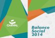 Balance Social 2014 - carvalcorp.com · Brindar educación y sensibilización a todo el personal para que ejerzan y desarrollen sus actividades de manera responsable y . Establecer