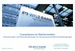 Compliance im Bankensektor - wiwi.uni-muenster.de · Compliance im Bankensektor Anforderungen und Herausforderungen für die genossenschaftliche Bankengruppe . Münster, 26. Mai 2014