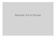 Baroque Art in Europe - PCD Baroque Art in Europe. Europe in the 17th Century. Baroque: The Ornate Age