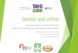 How empowered are rural female coffee farmers? án, Honduras · Gender and coffee How empowered are rural female coffee farmers? Evidence from a HRNS project site in Ocotepeque and