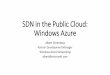 SDN in the Public Cloud: Windows Azure - PLDWorld.comebook.pldworld.com/.../2013/sdn-in-the-public-cloud-windows-azure.pdf · SDN in the Public Cloud: Windows Azure Albert Greenberg
