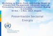 Presentación Sectorial Energía - wmo.int · tropical, la dinámica de la ondas tropicales, el comportamiento y pronósticos de las ondas intra-estacionales, huracanes, etc.) Datos