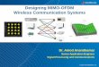Designing MIMO-OFDM Wireless Communication Systems · 3 Outline Designing MIMO-OFDM baseband algorithms Modelling RF frontend for system-level design Working with SDR and live radio