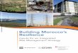 Building Morocco’s Resilience - World Bankdocuments.worldbank.org/curated/en/703601468060288949/pdf/837820WP0... · Building Morocco’s Resilience Inputs for an Integrated Risk